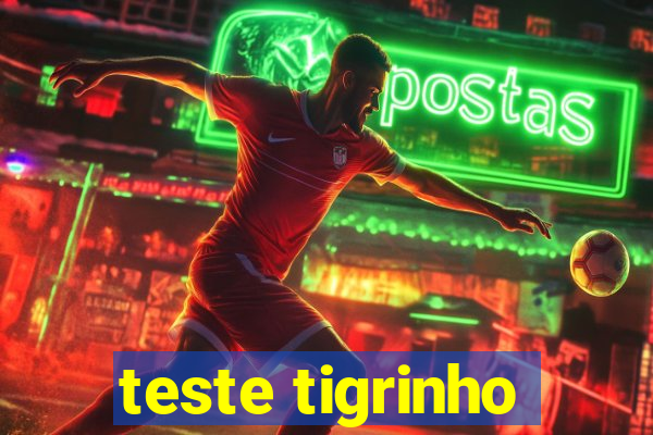 teste tigrinho